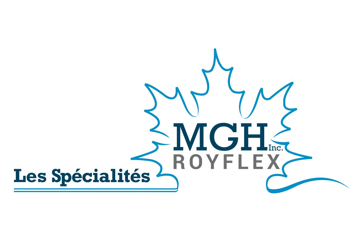 Les Spécialités M.G.H. Inc. et la Division Royflex